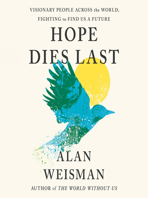 Title details for Hope Dies Last by Alan Weisman - Wait list